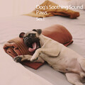 Dog Music Dreams、Dog Music TA、Music For Your Dog - Background Pet White Noise