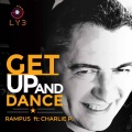 Lucius Lowe、Rampus ft: Charlie P. - GET UP and Dance (Lucius Lowe  - Radio edit)