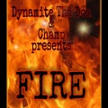 Dynamite tha Don、CHAMP - Fire (Explicit)