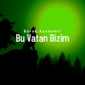 Burak.Kandemir - Bu Vatan Bizim (Explicit)
