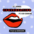 X.I Jones、Jones Michelo、Kid Codeine Cypher - Conversation
