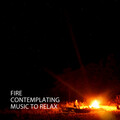 Meditation Music Legends、Calm Stress Relief、Acupuncture Music Experience - Beacon Of Fire Music