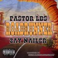 Pastor LBS、Zay Nailer - RoadRunner (feat. Zay Nailer)(Explicit)