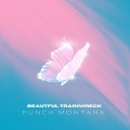 Punch Montana - Beautiful Trainwreck (Explicit)