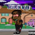 Kano - Glitch Man (Explicit)