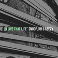 Geezy、KB、Snoop - I Live That Life (Explicit)