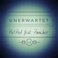 Patpod、Puncher - Unerwartet (feat. Puncher)(Explicit)