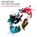Miss Patty、Mr. V、Copyright - In Da Club (Shake Sh*t Up)(Copyright Main Mix|feat. Mr. V & Miss Patty)