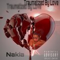 nakia - Traumatized By Love (Explicit)