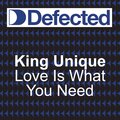 King Unique - Love Is What You Need (Look Ahead) (King Unique Club mix)