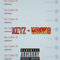 Keyz - Wrong (Explicit)