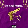 Geezy - GLOCKEISHA (Explicit)