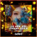 Anhvu、1 9 6 7、Mon Star - Có Hẹn Với Thanh Xuân (1 9 6 7 Remix)