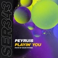 Peyruis - Playin' You