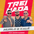 Murilo、Kaua - Treinada (feat. DHIAGO CARDOSO)