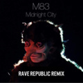 Rave Republic、M83 - Midnight City (Rave Republic Remix)