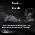 Easy Listening Piano、Piano Pianissimo、Trouble Sleeping Music Universe - In the Depth