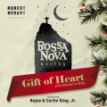 najee、Robert Hebert Bossa Nova Noites、Jr.、Curtis King - Gift of Heart (Christmas in Rio)(feat. Najee & Curtis King Jr.)(Radio Edit)