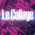 DJ KOMORI - Le Collage