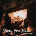 Baby Sleeping Music、Ultimate Fire、Baby Lullaby Garden - Baby Dreams