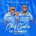 Chef Gustos、Vee Mampeezy - Mmago Ha Robale