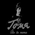 Toma - Što te nema