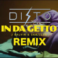 Disto、J Balvin、Skrillex - In Da Getto (DISTO Remix)