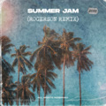 Rogerson、the underdog project - Summer Jam (Rogerson Remix)