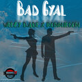 WEEZY BABE、RONNIEGON、DJ Tropical - Bad Gyal (Explicit)