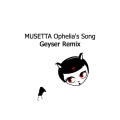 Musetta - Ophelia's Song (Geyser Remix)