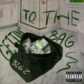 Big Z. - Gettin' To The Bag (Explicit)