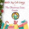 Winter Jazz Cafe Lounge、The Christmas Jazz Giants - More Life