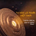 Zuy、THÀNH DREAL、Sony Tran - Tự Hào Là Người Việt Nam