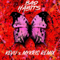 KEVU、Mykris、Ed Sheeran - Bad Habits (KEVU & Mykris Remix)