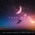 Shop Boyz、Mrs.Dolla - Take Me (feat. Mrs.Dolla|Explicit)