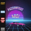 A.R.D.I.、Ardi - PASSIONFRUIT (Raw Version)(Explicit)