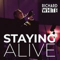 Richard White、Rostroslco - Staying Alive (feat. Rostroslco)