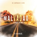 Dj Leopoldo、Xamã - Malvadão 3 (FunkRemix|Explicit)