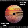 Music For Fun - Chilling Track