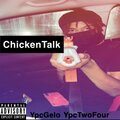 YpcGelo、YpcTwoFour - ChikenTalk (feat. YpcTwoFour)(Explicit)