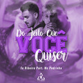 Fe Ribeiro、MC Pedrinho - Do Jeito Que Você Quiser (feat. Mc Pedrinho)