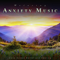 Music For Anxiety、Relaxing Music for Stress Relief、Calm Music - Relaxing Anxiety Music