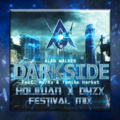 Holiwan、D4ZX、Alan Walker、Au/Ra、Tomine Harket - Darkside (Holiwan x D4ZX Festival Mix)