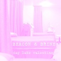 Beacon、Brine、Justin Murray - Day Late Valentine