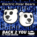 Electric Polar Bears、Tyler Graves - Back 2 You