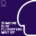 Someone Else、Dapayk - Flusspferd Mist