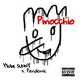 Y3ube Sunny、Pandemic - PINOCCHIO (prod. FOREIGNBOI x BAPSXX)(feat. PANDEMIC)(Explicit)