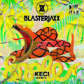 KECI、Blasterjaxx - Snake (KECI Remix)