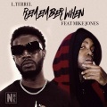 L. Terrel、Mike Jones - Remember When (feat. Mike Jones)