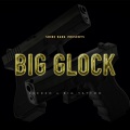 LEERZO、王大痣 - 响帮 - Big Glock